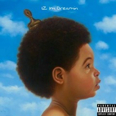 TyTheGuy - IZ IM DREAMIN