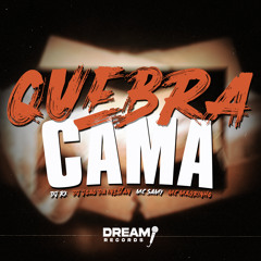 Quebra Cama (feat. Dream Records)