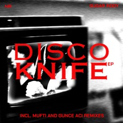 Sugar Rody Feat Local Suicide - Disco Knife (Gunce Aci Remix)