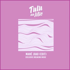 Mané joao (Break edit)FREE DWNLD
