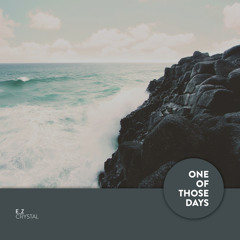 OOTD049 | E_Z - Crystal [One Of Those Days]