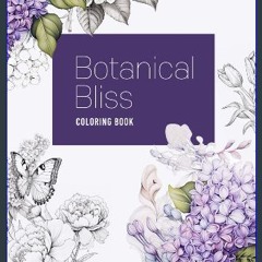 Read PDF 🌟 Botanical Bliss: Colouring Book for Teen and Adult, Flower botanical Drawings and Print