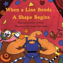 [PDF READ ONLINE] When a Line Bends . . . A Shape Begins