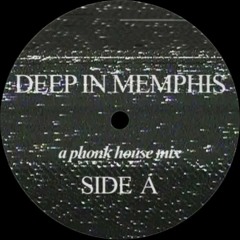 DEEP IN MEMPHIS | SIDE A