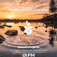 Melodic Progressions Show Episode 301 @DI.FM By Absorb Projects