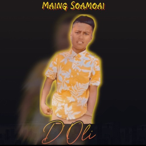 Maing Soamoai (D'Oli&Naz)
