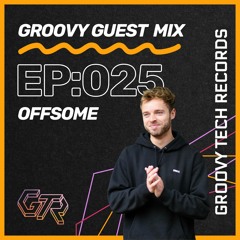 Groovy Guest Mix | Episode: 025 | By Offsome