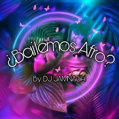 BAILEMOS AFRO? BY DJ JAMNASH