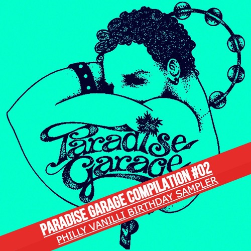 PARADISE GARAGE COMPILATION #02 - PHILLY VANILLI BIRTHDAY SAMPLER