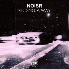 NOISR - Finding A Way [DRUM & BASS]