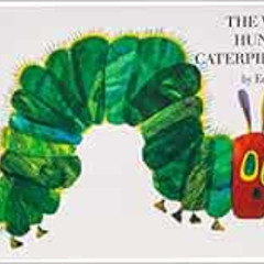 Get PDF 📃 The Very Hungry Caterpillar by Eric Carle EPUB KINDLE PDF EBOOK