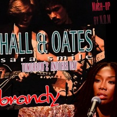 Brandy X Hall&Oates -Sara Smile, tomorrow's another day (MASHUP)