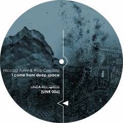 PREMIERE: Niccolo Turini - I  Come From Deep Space ( Rico Casazza Remix) [Linea Records]
