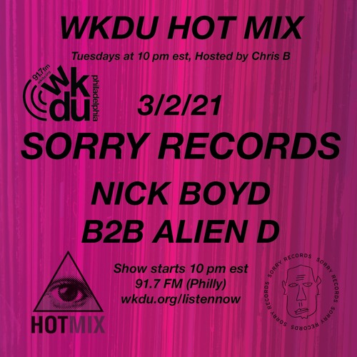 Sorry Records Hot Mix (Nick Boyd B2B Alien D)3/2/21