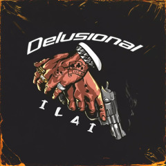 DELUSIONAL (W.I.P)