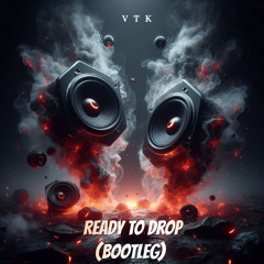 Ready to Drop (Bootleg)