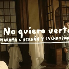 Marama,Hernan y La Champion liga - No quiero verte -Masa Curet