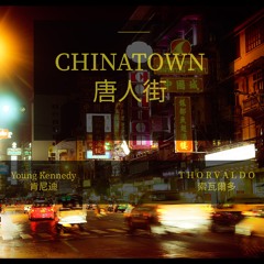 Young Kennedy Feat. T H O R V A L D O - CHINATOWN