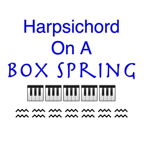 Harpsichord On A Box Spring