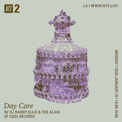 Day Care on NTS w/ DJ Randy Ellis and The Alaia 01.13.25