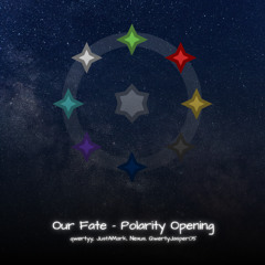 Our Fate - Polarity Opening