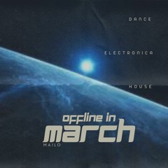 OFFLINE IN MARCH