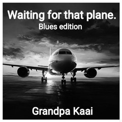 Waiting for that plane. Blues edition..mp3
