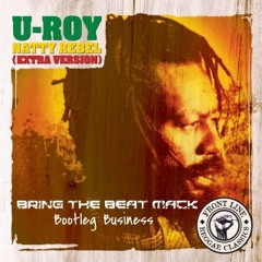 U Roy - Natty Rebel (Bring The Beat Mack Remix)