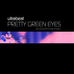 Ultrabeat - Pretty Green Eyes (SNEDDON's Hard Edit)