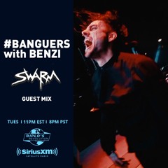 #BanguerswithBenzi  - SWARM Guest Mix