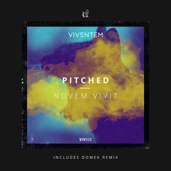 VIV008 Novem Vivit - Pitched (Domek Remix)