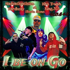 H.B.E T-uph - we b on go remix ft. Madwack Jackson, hardbody 2 official, king303, Stevie Stone