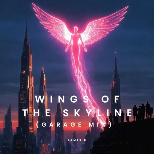 Wings of the Skyline (Garage Mix)