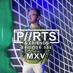 P//RTS & Friends 052 - MXV