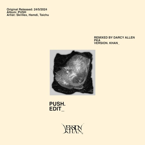 SKRILLEX, HAMDI, TAICHU - PUSH (VERSION. KHAN_ REMIX)