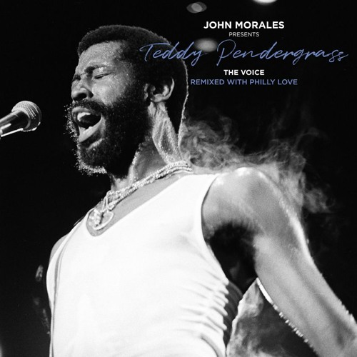 John Morales Presents Teddy Pendergrass – The Voice – Remixed With Philly Love (Album Sampler)