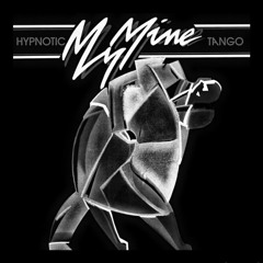 My Mine - Hypnotic Tango (Hlynur Sölvi Re - Mix)