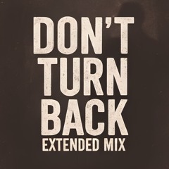 Don't Turn Back - (Extended Mix)