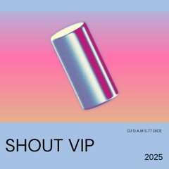 DJ D.A.M.S.77 DICE Shout vip 2025