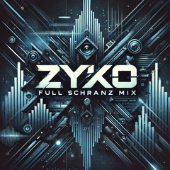 Zyko Full Schranz Mix