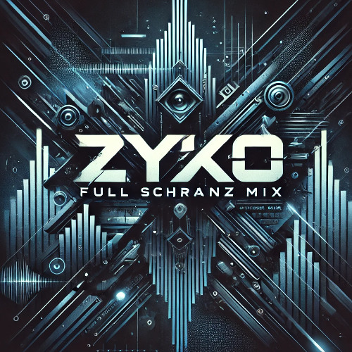 Zyko Full Schranz Mix