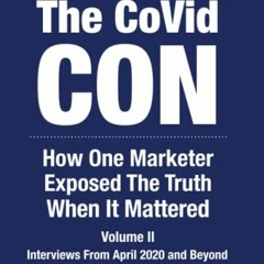 [View] EBOOK 📭 Unraveling the CoVid Con, Volume II: Interviews From April 2020 and B