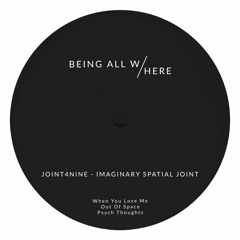 PREMIERE: Joint4Nine - When You Love Me [Being All Here]
