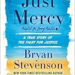 ❤️ Read Just Mercy (Adapted for Young Adults): A True Story of the Fight for Justice by Bryan St