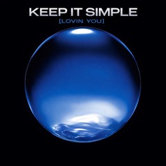 Keep It Simple (Lovin You)