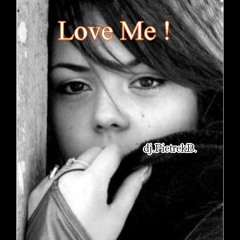 Love Me !