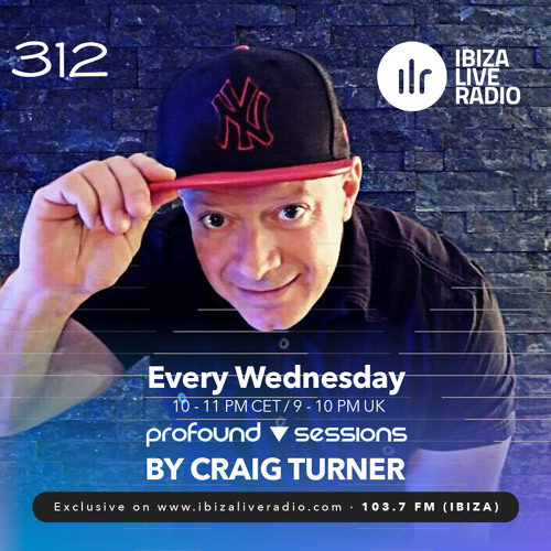 Profound Sessions 312 - Craig Turner (Ibizaliveradio 3-11-21)