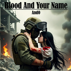 Blood and Your Name