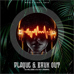 Plaque & Bruk Out (Hillside x D21 Remix)
