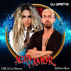VMC, Caca Werneck - Agua Y Amor (Dj Dimitri Remix)